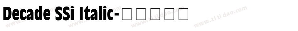 Decade SSi Italic字体转换